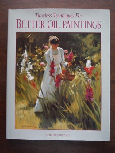 Book cover for Timeless Techniques for Better Oil Paintings by Browning, Tom