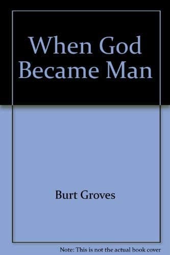 Book cover for When God Became Man by Groves, Burt