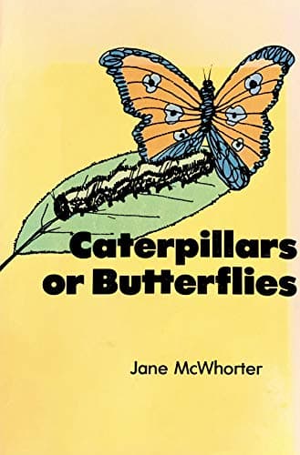 Book cover for Caterpillars or Butterflies by McWhorter, Jane