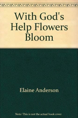 Book cover for With God's Help Flowers Bloom by Anderson, Elaine