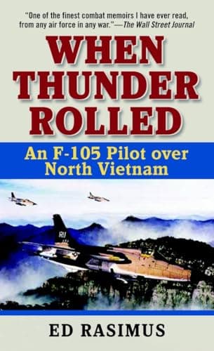 Book cover for When Thunder Rolled: An F-105 Pilot over North Vietnam by Rasimus, Ed