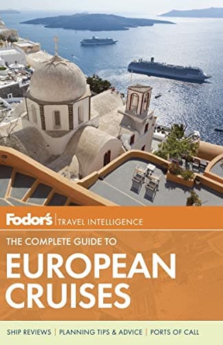 Book cover for Fodor's The Complete Guide to European Cruises (Travel Guide) by Fodor's Travel Guides