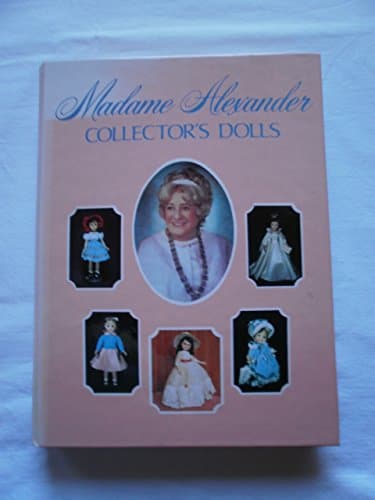 Book cover for Madame Alexander Collector's Dolls and Price Guide (Updated As of 1991) by Smith, Patricia R.