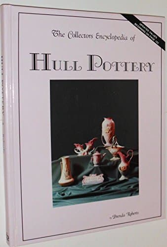 Book cover for The Collector's Encyclopedia of Hull Pottery by Brenda Roberts