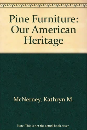 Book cover for Pine Furniture: Our American Heritage by McNerney, Kathryn M.