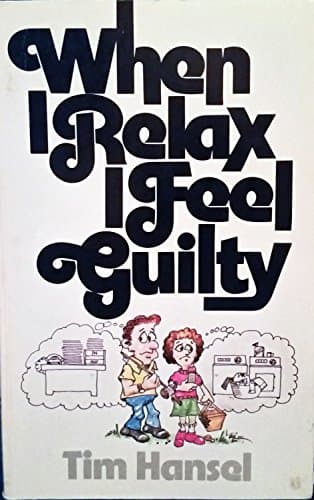 Book cover for When I Relax I Feel Guilty by Hansel, Tim