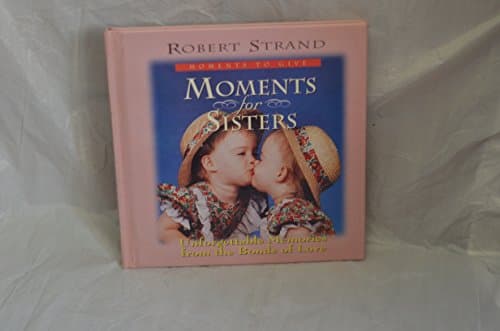 Book cover for Moments for Sisters (Moments to Give Series) by Strand, Robert