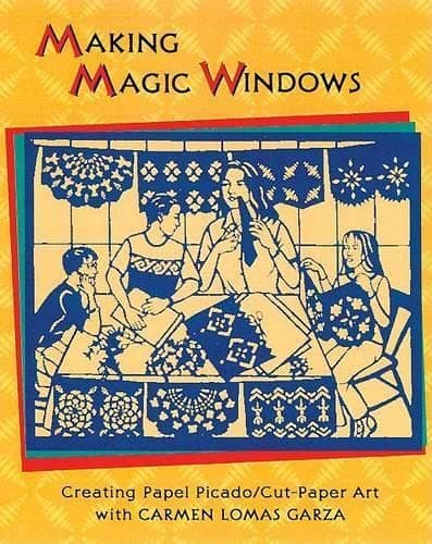 Book cover for Making Magic Windows/Creating Papel Picado: Cut Paper Art with Carmen Lomas Garza by Garza, Carmen Lomas