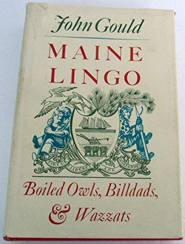 Book cover for Maine Lingo: Boiled Owls, Billdads, & Wazzats by John Gould