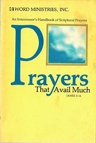 Book cover for Prayers that Avail Much: James 5:16 by Word Ministries