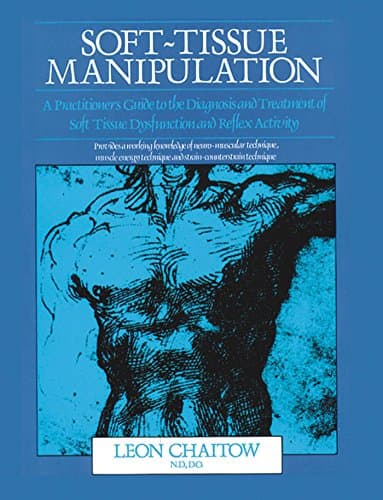 Book cover for Soft-Tissue Manipulation: A Practitioner's Guide to the Diagnosis and Treatment of Soft-Tissue Dysfunction and Reflex Activity by Leon Chaitow