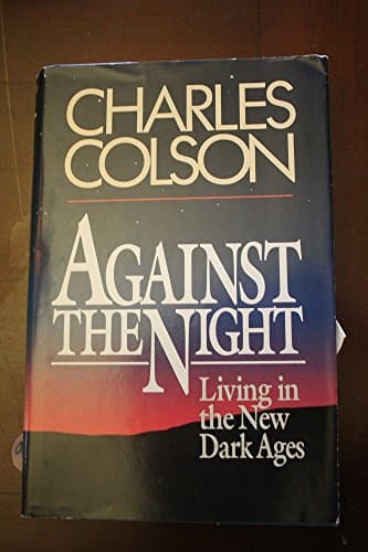 Book cover for Against the Night: Living in the New Dark Ages by Colson, Charles