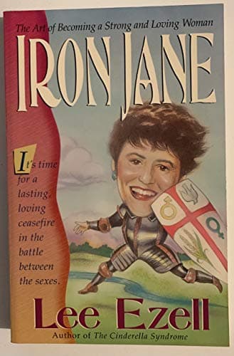 Book cover for Iron Jane: It's Time for a Lasting, Loving Ceasefire in the Battle Between the Sexes by Ezell, Lee