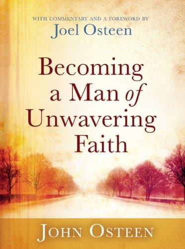 Book cover for Becoming a Man of Unwavering Faith by Osteen, Joel