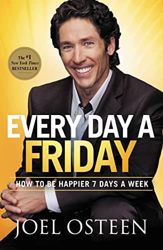 Book cover for Every Day a Friday: How to Be Happier 7 Days a Week by Osteen, Joel