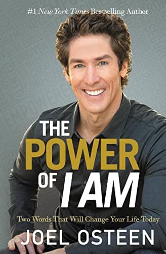 Book cover for The Power of I Am: Two Words That Will Change Your Life Today by Osteen, Joel