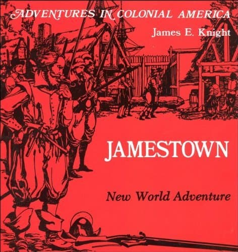 Book cover for Jamestown, New World Adventure (Adventures in Colonial America) by James E. Knight