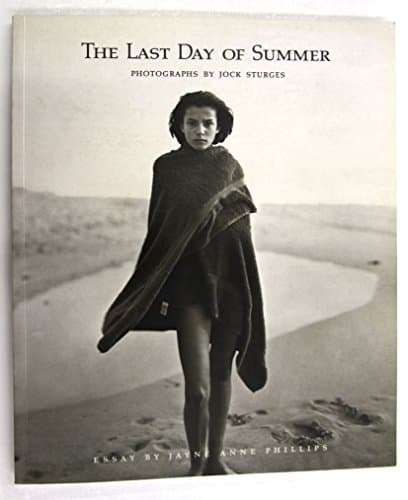 Book cover for Jock Sturges: The Last Day Of Summer by Philips, Jayne Anne