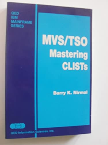 Book cover for MVS/TSO: Mastering CLISTs (QED IBM mainframe series) by Barry K. Nirmal
