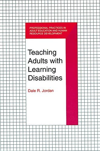 Book cover for Teaching Adults With Learning Disabilities (Professional Practices in Adult Education and Human Resource Development Series) by Jordan, Dale R.