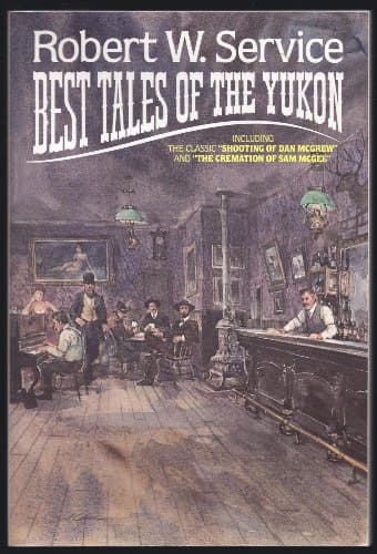 Book cover for Robert W. Service: Best Tales Of The Yukon by Service, Robert William