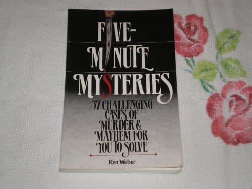 Book cover for Five-Minute Mysteries: 37 Challenging Cases of Murder and Mayhem for You to Solve by Weber, Ken