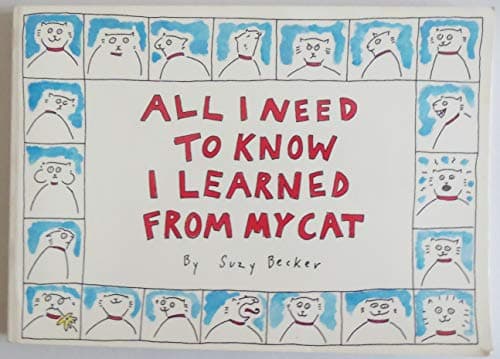 Book cover for All I Need to Know I Learned from My Cat by Becker, Suzy