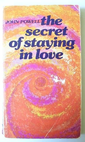 Book cover for The Secret of Staying in Love by John Powell, S.J.