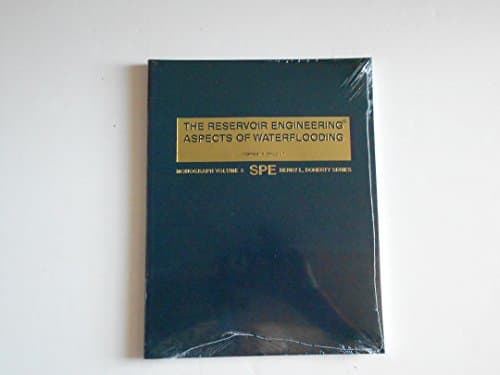 The Reservoir Engineering Aspects of Waterflooding (Spe Monograph Series, Volume 3)