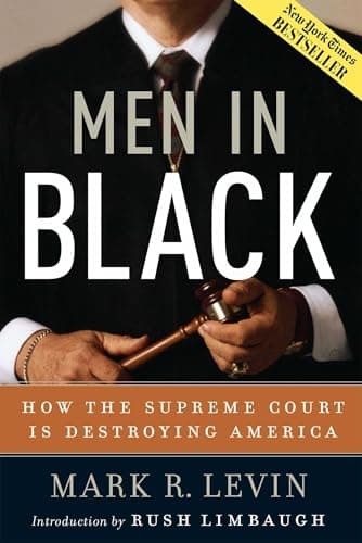 Book cover for Men in Black: How the Supreme Court Is Destroying America by Mark R. Levin