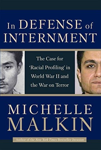 Book cover for In Defense of Internment: The Case for Racial Profiling in World War II and the War on Terror by Malkin, Michelle
