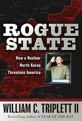 Book cover for Rogue State: How a Nuclear North Korea Threatens America by Triplett II, William C.