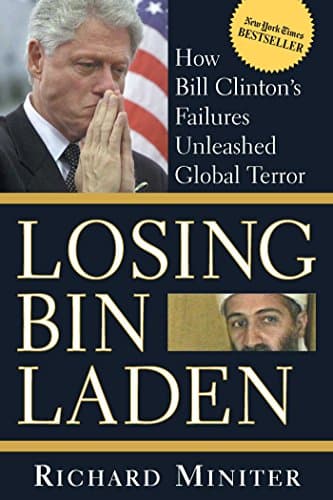 Book cover for Losing Bin Laden: How Bill Clinton's Failures Unleashed Global Terror by Richard Miniter
