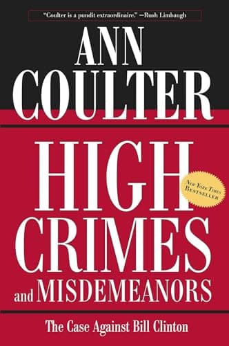Book cover for High Crimes and Misdemeanors: The Case Against Bill Clinton by Coulter, Ann