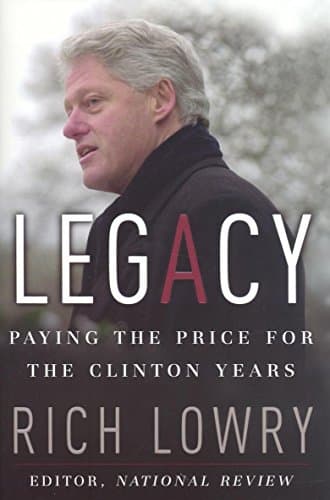 Book cover for Legacy: Paying the Price for the Clinton Years by Lowry, Rich