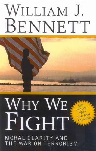 Book cover for Why We Fight: Moral Clarity and the War on Terrorism by Bennett, William J.
