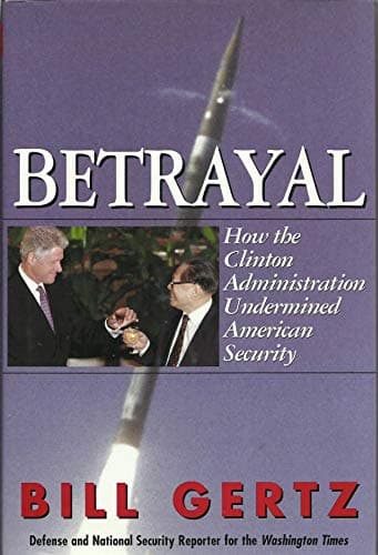 Book cover for Betrayal : How the Clinton Administration Undermined American Security by Gertz, Bill
