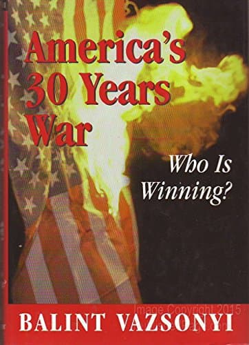 Book cover for America's Thirty Years War: Who Is Winning? by Vazsonyi, Balint