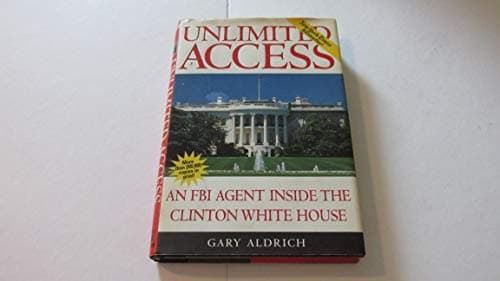 Book cover for Unlimited Access: An FBI Agent Inside the Clinton White House by Aldrich, Gary