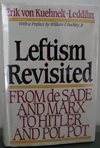 Book cover for Leftism Revisited: From De Sade and Marx to Hitler and Pol Pot by Erik Von Kuehnelt-Leddihin