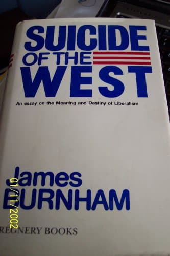 Book cover for Suicide of the West: The Meaning and Destiny of Liberalism by James Burnham