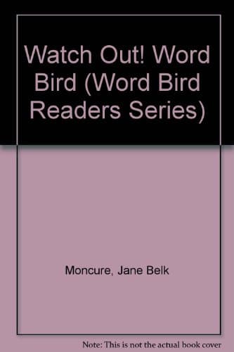 Book cover for Watch Out! Word Bird (Word Birds for Early Birds) by Moncure, Jane Belk