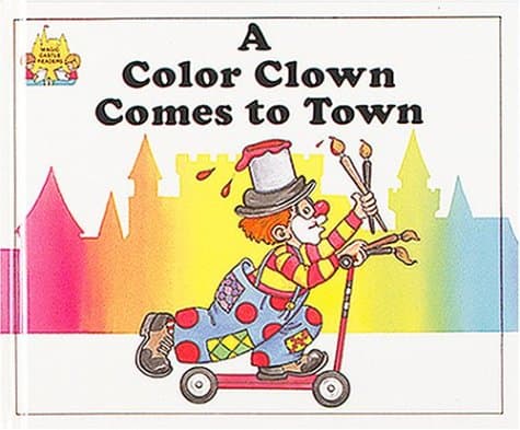 Book cover for A Color Clown Comes to Town (Magic Castle Readers Creative Arts) by Moncure, Jane Belk