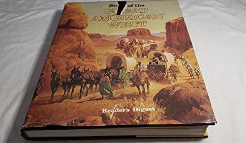 Book cover for Story of the Great American West by Reader's Digest