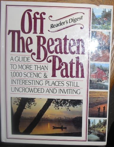 Book cover for Off the Beaten Path: A Guide to More Than 1,000 Scenic & Interesting Places Still Uncrowded and Inviting by Editors of Reader's Digest