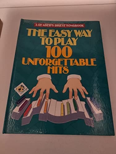 Book cover for Reader's Digest Easy Way to Play 100 Unforgettable Hits (Reader's Digest Publications) by William L. Simon