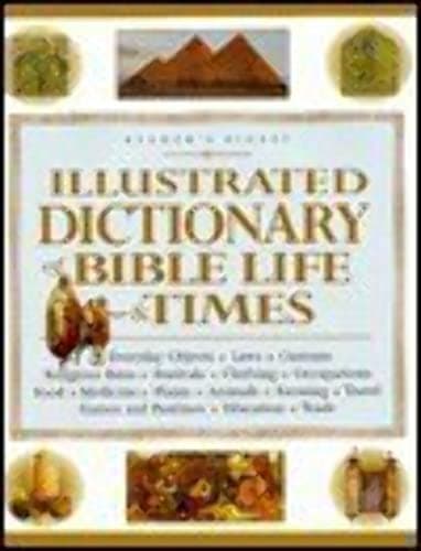 Illustrated Dictionary of Bible Life and Times