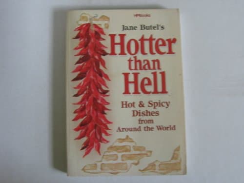 Book cover for Hotter than Hell-Hot & Spicy Dishes from Around the World by Butel, Jane