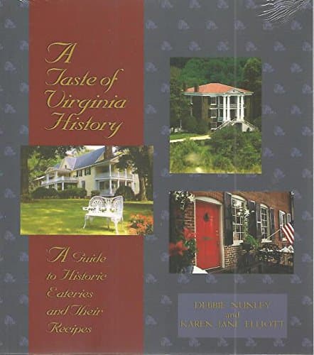 A Taste Of Virginia History: A Guide to Historic Eateries and Their Recipes (A Taste of History)