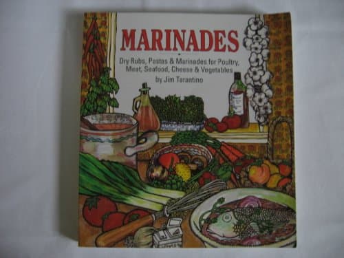 Book cover for Marinades: Dry Rubs, Pastes and Marinades for Poultry, Meat, Seafood, Cheese and Vegetables by Tarantino, Jim